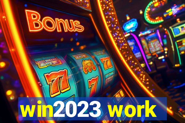 win2023 work